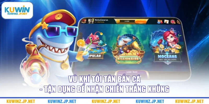 Vũ Khí Tối Tân Bắn Cá - Tận Dụng Để Nhận Chiến Thắng Khủng 6 Vũ Khí Tối Tân Bắn Cá - Tận Dụng Để Nhận Chiến Thắng Khủng
